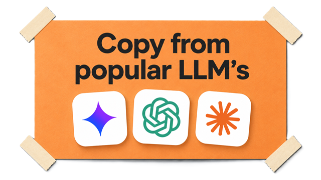 Copy from popular LLMs — Gemini, ChatGPT, Claude